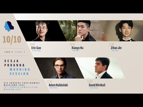 The 19th International Fryderyk Chopin Piano Competition (morning session), 10.10.2025