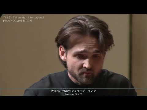 第5回　高松国際ピアノコンクール　本選　1日目　Philipp LYNOV/フィリップ・リノフ
